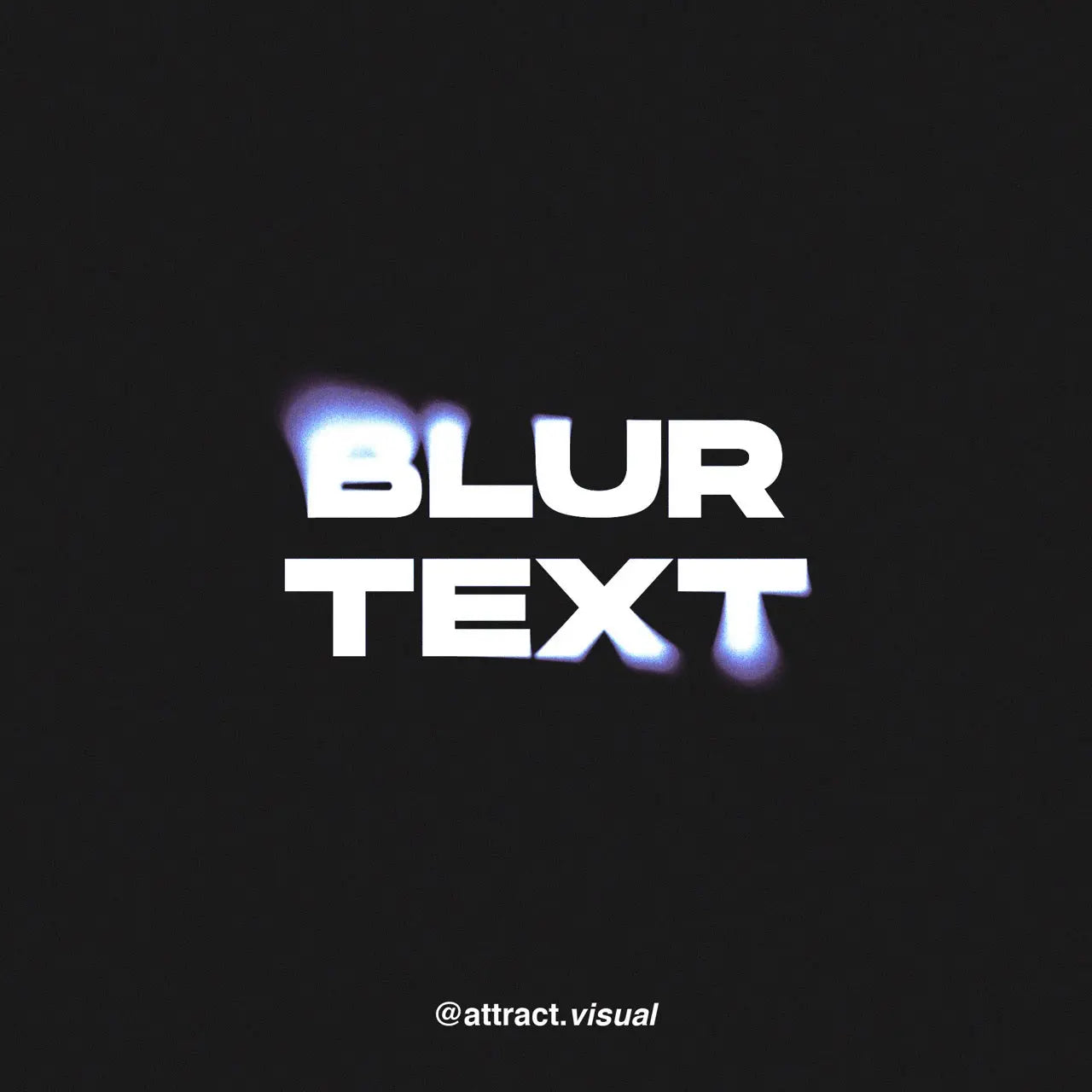 TEXT BLUR EFFECT HYTRAPE x ATTRACT VISUAL