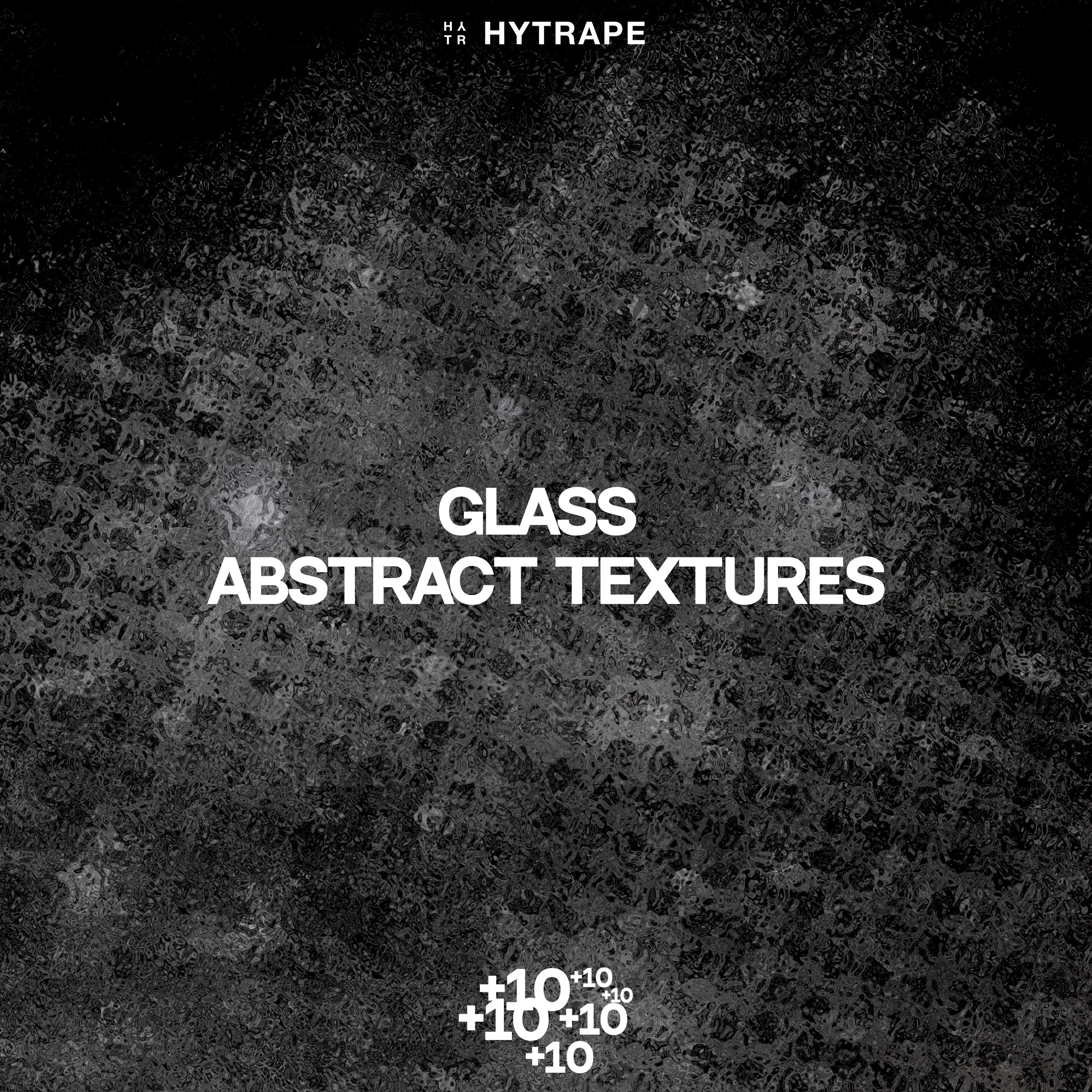 +10 GLASS ABSTRACT TEXTURES (FREE) HYTRAPE