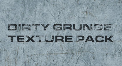 DIRTY GRUNGE TEXTURE PACK
